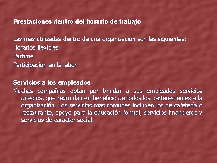 Prestaciones dentro del horario de trabajo Las mas utilizadas dentro de una organización son