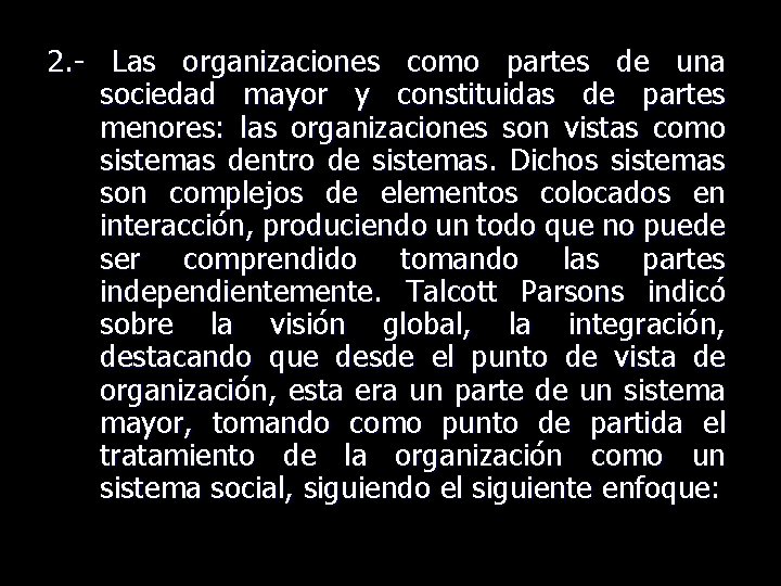 2. - Las organizaciones como partes de una sociedad mayor y constituidas de partes