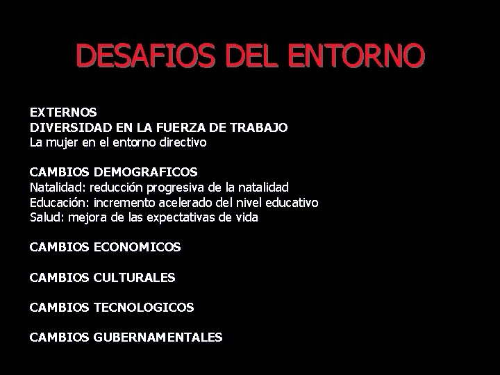 DESAFIOS DEL ENTORNO EXTERNOS DIVERSIDAD EN LA FUERZA DE TRABAJO La mujer en el