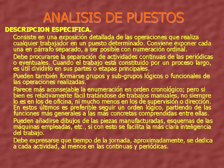 ANALISIS DE PUESTOS DESCRIPCION ESPECIFICA. Consiste en una exposición detallada de las operaciones que