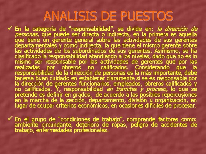 ANALISIS DE PUESTOS ü En la categoría de “responsabilidad”, se divide en: la dirección