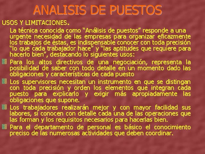 ANALISIS DE PUESTOS USOS Y LIMITACIONES. La técnica conocida como “Análisis de puestos” responde