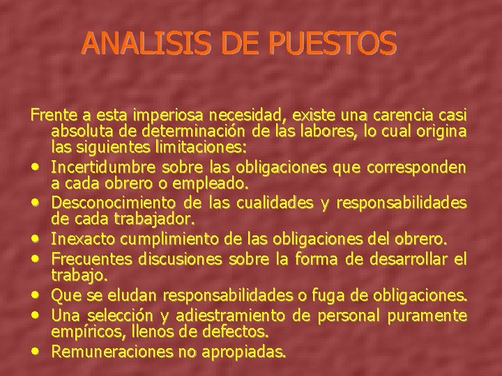 ANALISIS DE PUESTOS Frente a esta imperiosa necesidad, existe una carencia casi absoluta de