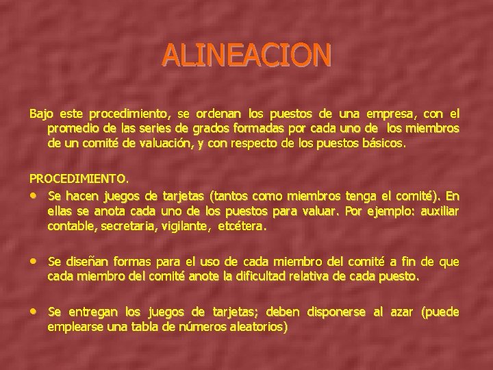 ALINEACION Bajo este procedimiento, se ordenan los puestos de una empresa, con el promedio