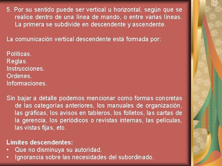 5. Por su sentido puede ser vertical u horizontal, según que se realice dentro