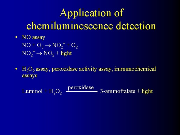 Application of chemiluminescence detection • NO assay NO + O 3 NO 2* +