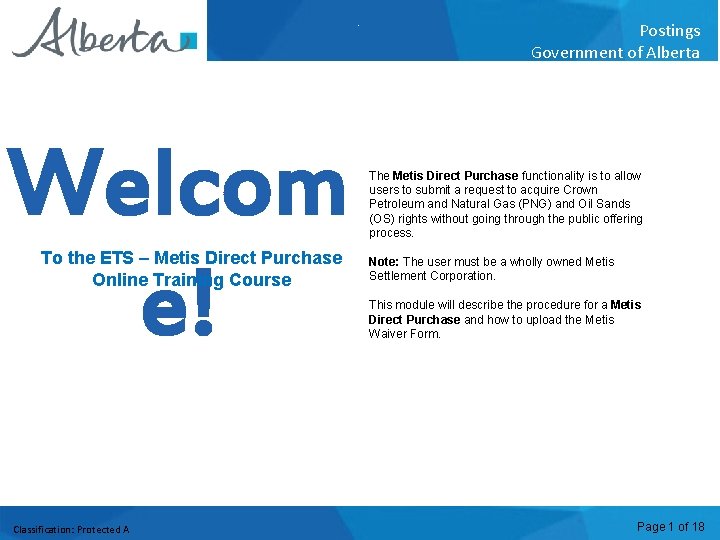 Postings Government of Alberta Welcome Welcom e! To the ETS – Metis Direct Purchase