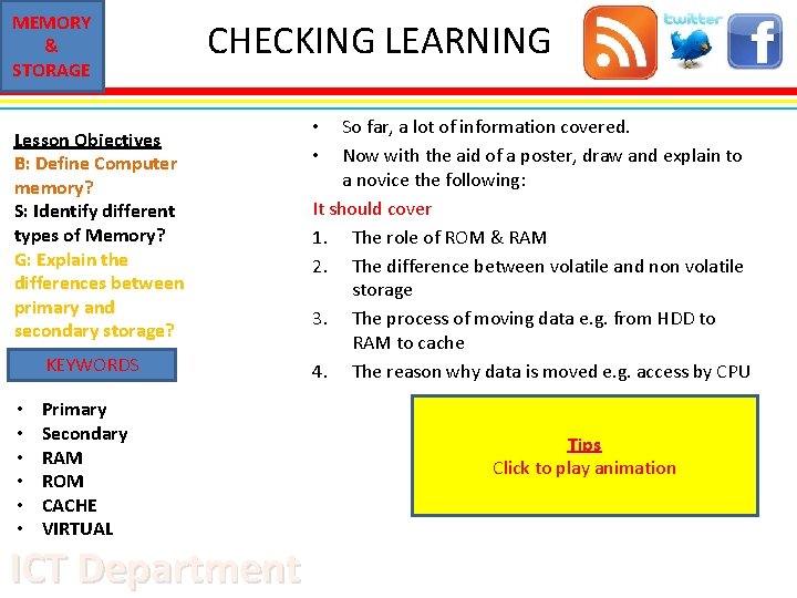 MEMORY & STORAGE CHECKING LEARNING Lesson Objectives B: Define Computer memory? S: Identify different