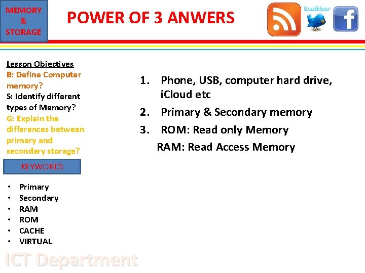 MEMORY & STORAGE POWER OF 3 ANWERS Lesson Objectives B: Define Computer memory? S: