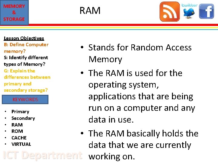 MEMORY & STORAGE Lesson Objectives B: Define Computer memory? S: Identify different types of