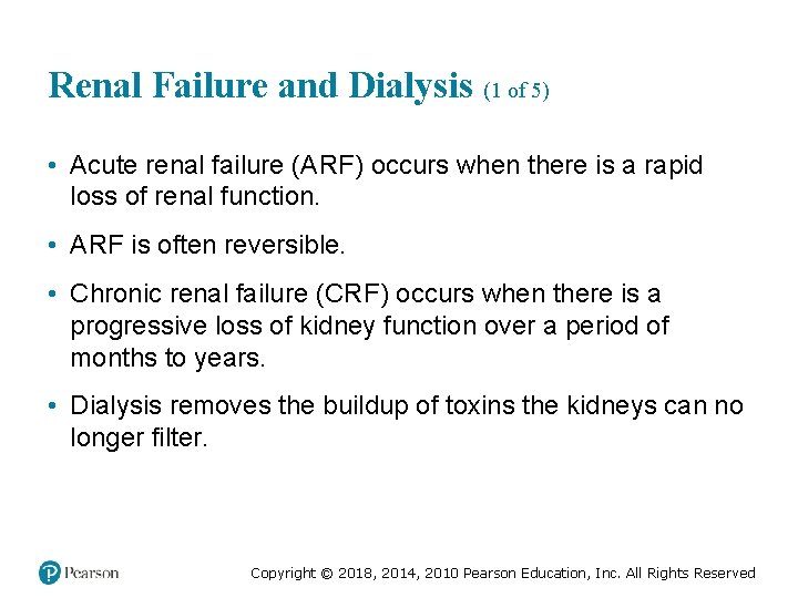 Renal Failure and Dialysis (1 of 5) • Acute renal failure (ARF) occurs when