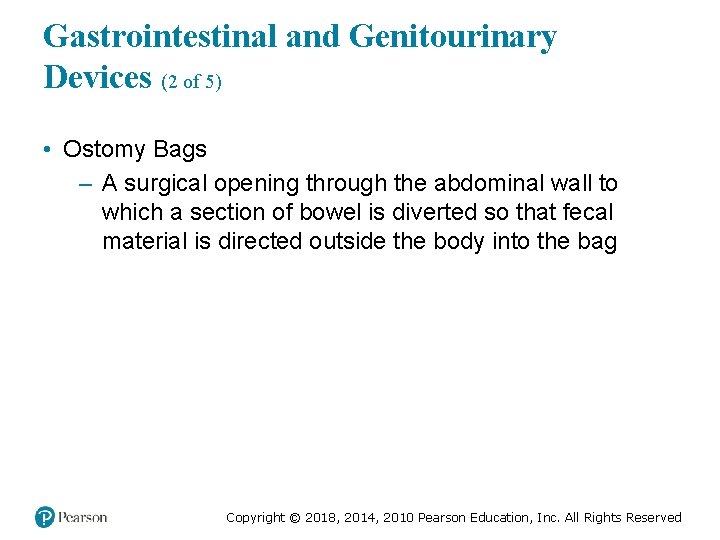 Gastrointestinal and Genitourinary Devices (2 of 5) • Ostomy Bags – A surgical opening