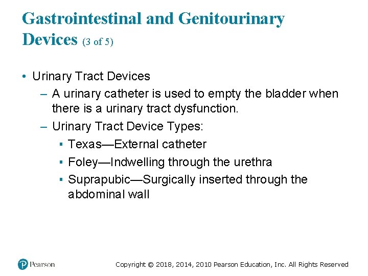 Gastrointestinal and Genitourinary Devices (3 of 5) • Urinary Tract Devices – A urinary