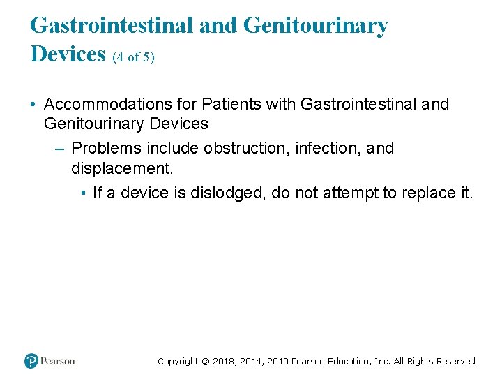 Gastrointestinal and Genitourinary Devices (4 of 5) • Accommodations for Patients with Gastrointestinal and