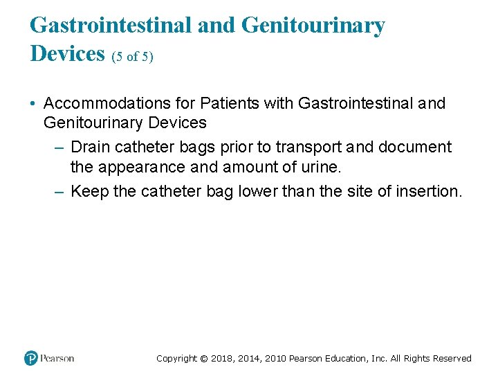 Gastrointestinal and Genitourinary Devices (5 of 5) • Accommodations for Patients with Gastrointestinal and