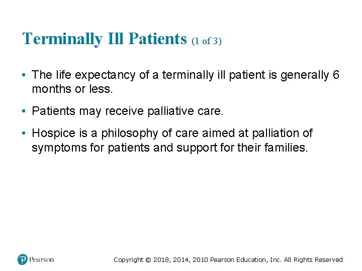 Terminally Ill Patients (1 of 3) • The life expectancy of a terminally ill