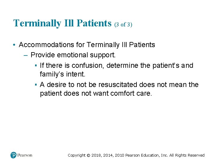 Terminally Ill Patients (3 of 3) • Accommodations for Terminally Ill Patients – Provide