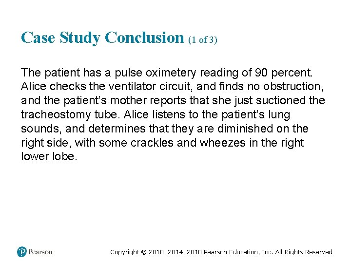 Case Study Conclusion (1 of 3) The patient has a pulse oximetery reading of