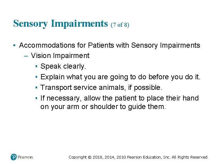 Sensory Impairments (7 of 8) • Accommodations for Patients with Sensory Impairments – Vision
