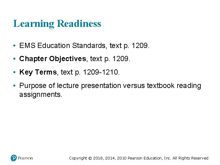 Learning Readiness • EMS Education Standards, text p. 1209. • Chapter Objectives, text p.