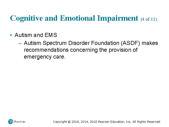 Cognitive and Emotional Impairment (4 of 11) • Autism and EMS – Autism Spectrum