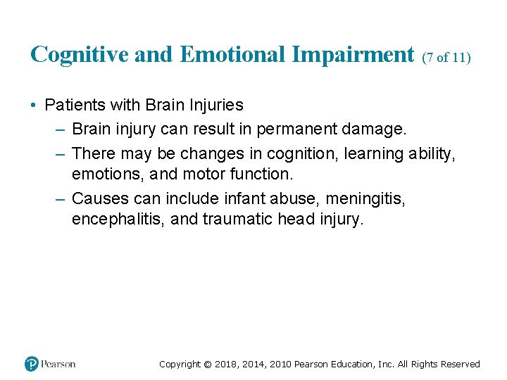 Cognitive and Emotional Impairment (7 of 11) • Patients with Brain Injuries – Brain