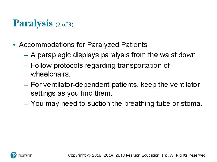 Paralysis (2 of 3) • Accommodations for Paralyzed Patients – A paraplegic displays paralysis