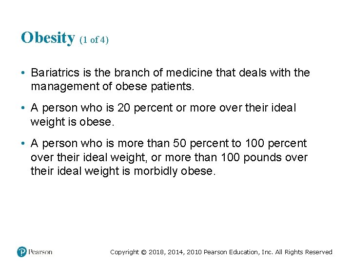 Obesity (1 of 4) • Bariatrics is the branch of medicine that deals with