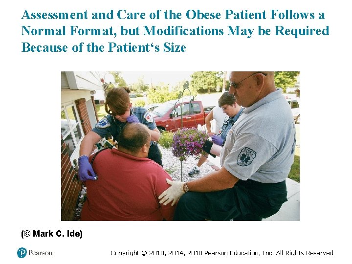 Assessment and Care of the Obese Patient Follows a Normal Format, but Modifications May