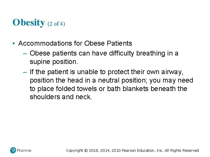 Obesity (2 of 4) • Accommodations for Obese Patients – Obese patients can have