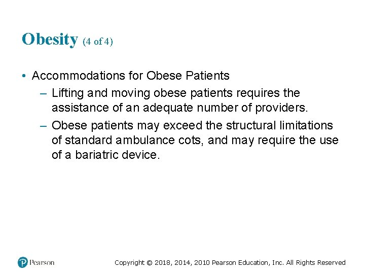 Obesity (4 of 4) • Accommodations for Obese Patients – Lifting and moving obese