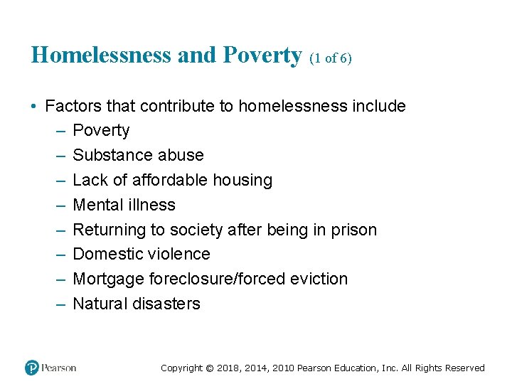 Homelessness and Poverty (1 of 6) • Factors that contribute to homelessness include –