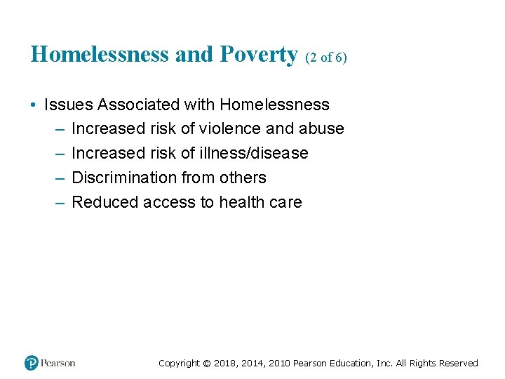 Homelessness and Poverty (2 of 6) • Issues Associated with Homelessness – Increased risk