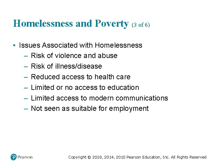 Homelessness and Poverty (3 of 6) • Issues Associated with Homelessness – Risk of