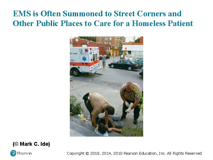 EMS is Often Summoned to Street Corners and Other Public Places to Care for
