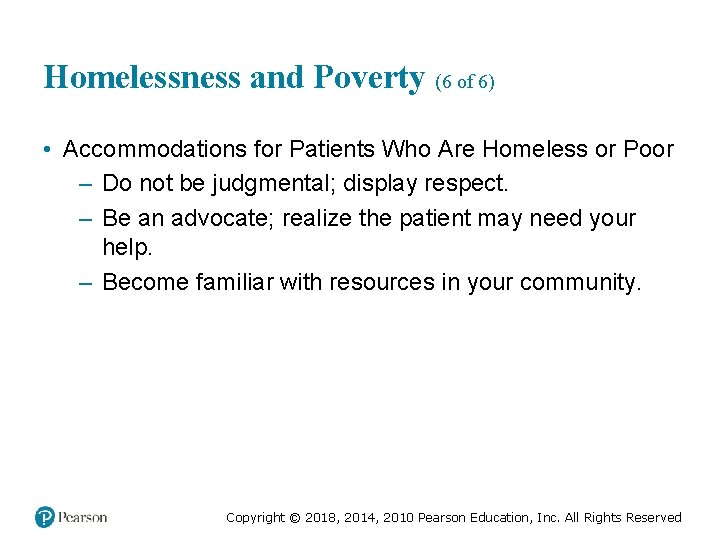 Homelessness and Poverty (6 of 6) • Accommodations for Patients Who Are Homeless or