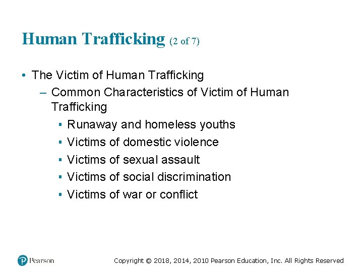 Human Trafficking (2 of 7) • The Victim of Human Trafficking – Common Characteristics