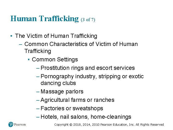 Human Trafficking (3 of 7) • The Victim of Human Trafficking – Common Characteristics