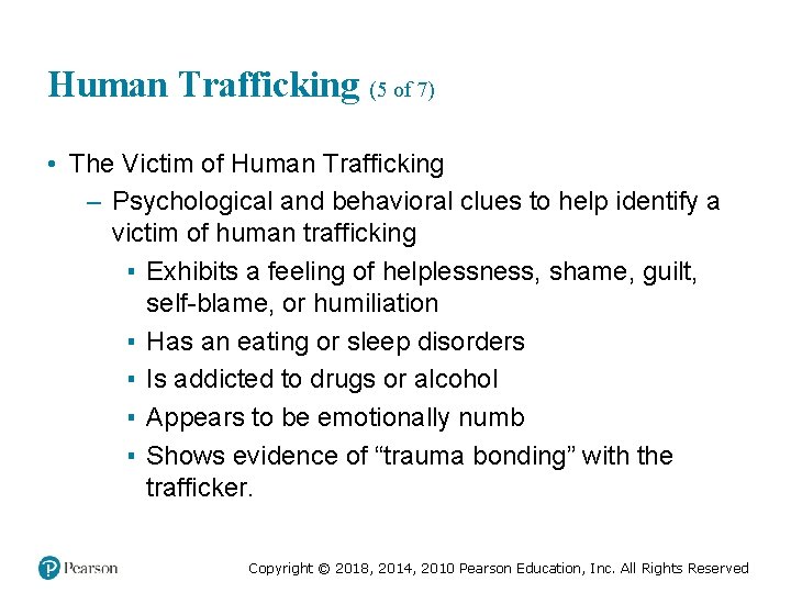 Human Trafficking (5 of 7) • The Victim of Human Trafficking – Psychological and