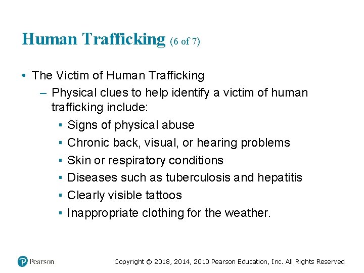 Human Trafficking (6 of 7) • The Victim of Human Trafficking – Physical clues