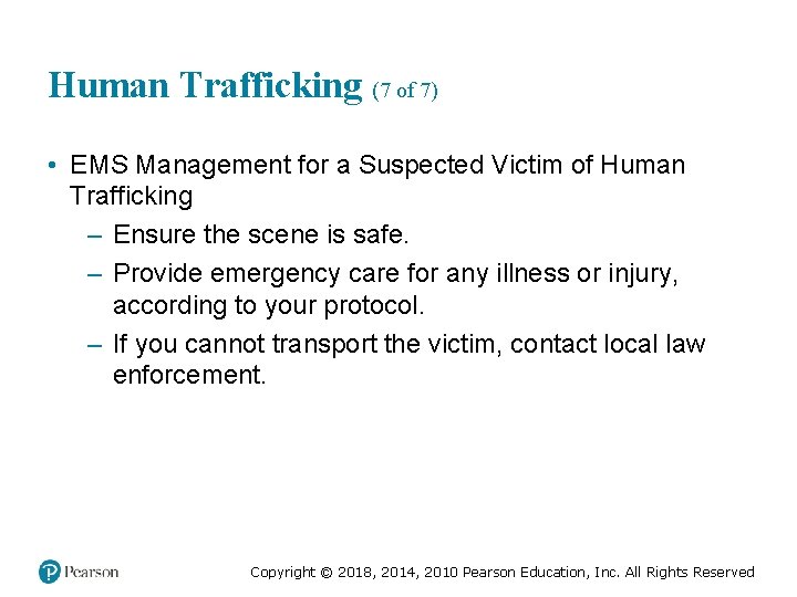 Human Trafficking (7 of 7) • EMS Management for a Suspected Victim of Human