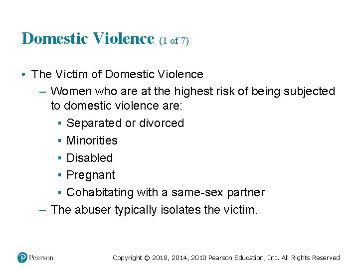 Domestic Violence (1 of 7) • The Victim of Domestic Violence – Women who