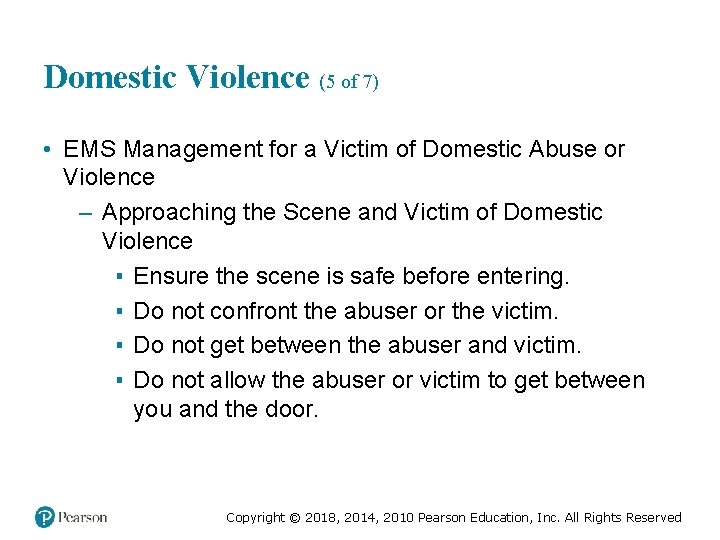 Domestic Violence (5 of 7) • EMS Management for a Victim of Domestic Abuse