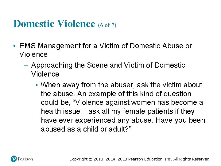 Domestic Violence (6 of 7) • EMS Management for a Victim of Domestic Abuse
