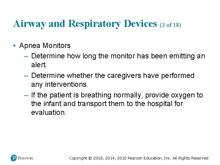 Airway and Respiratory Devices (3 of 18) • Apnea Monitors – Determine how long