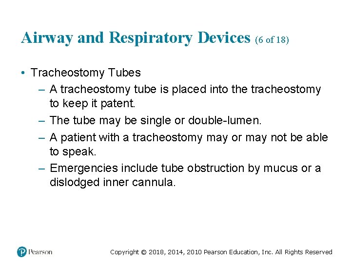 Airway and Respiratory Devices (6 of 18) • Tracheostomy Tubes – A tracheostomy tube