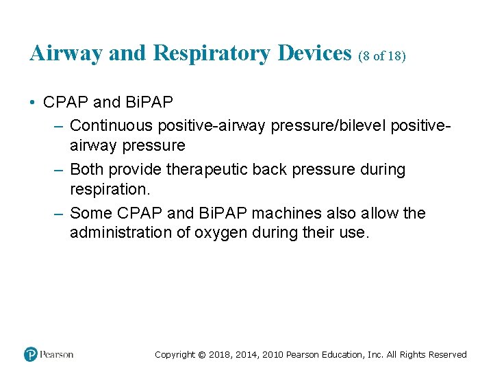 Airway and Respiratory Devices (8 of 18) • CPAP and Bi. PAP – Continuous