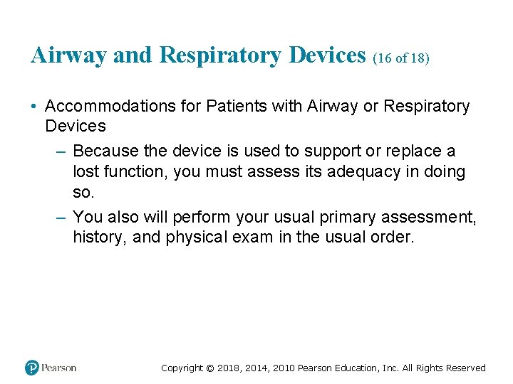 Airway and Respiratory Devices (16 of 18) • Accommodations for Patients with Airway or