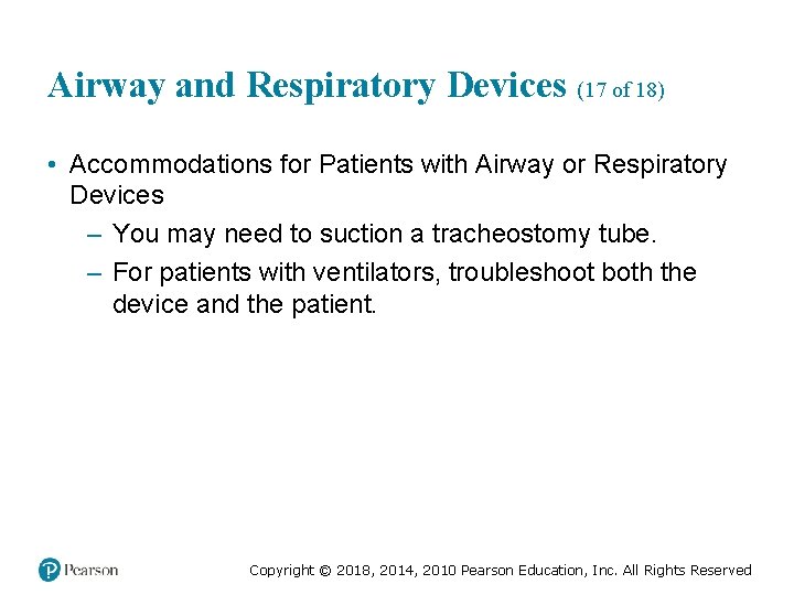 Airway and Respiratory Devices (17 of 18) • Accommodations for Patients with Airway or