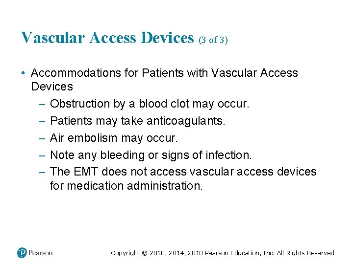 Vascular Access Devices (3 of 3) • Accommodations for Patients with Vascular Access Devices